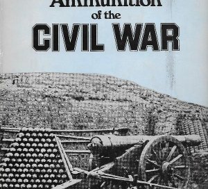  Artillery and Ammunition of the Civil War 