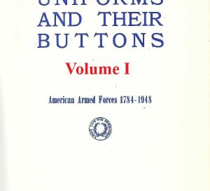 Uniform Buttons American Armed Forces 1784-1948 - Volumes I & II