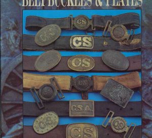 Confederate Belt Buckles & Plates - 1st Edition - Signed - Out of Print