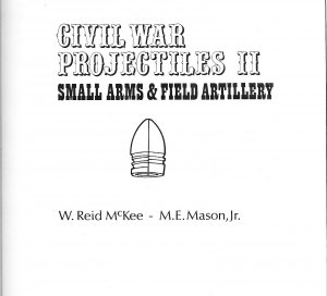 Civil War Projectiles Small Arms & Field Artillery II - Rare 1st Edition