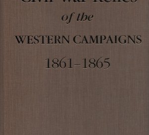 Civil War Relics of the Western Campaigns