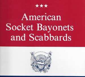 American Socket Bayonets and Scabbards