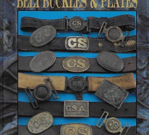Confederate Belt Buckles & Plates - Expanded Edition - Out of Print