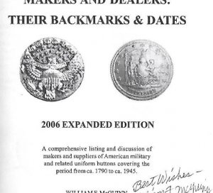 American Military Button Makers and Dealers; Their Backmarks & Dates - Signed by Both Authors 