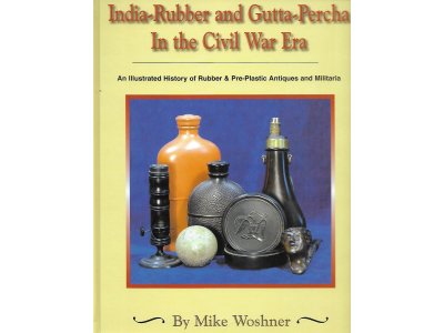 India-Rubber and Gutta-Percha In the Civil War Era - Brand New Copy