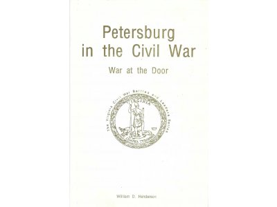 "Petersburg in the Civil War - War at the Door" - Numbered and Signed
