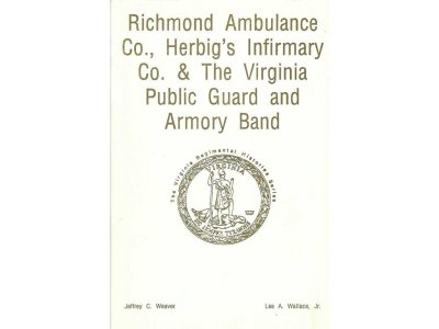 Richmond Ambulance Co., Herbig's Infirmary Co. & The Va. Public Guard & Armory Band - Numbered and Signed