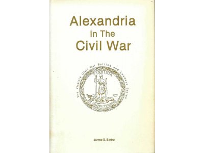 Alexandria In The Civil War - Numbered and Signed