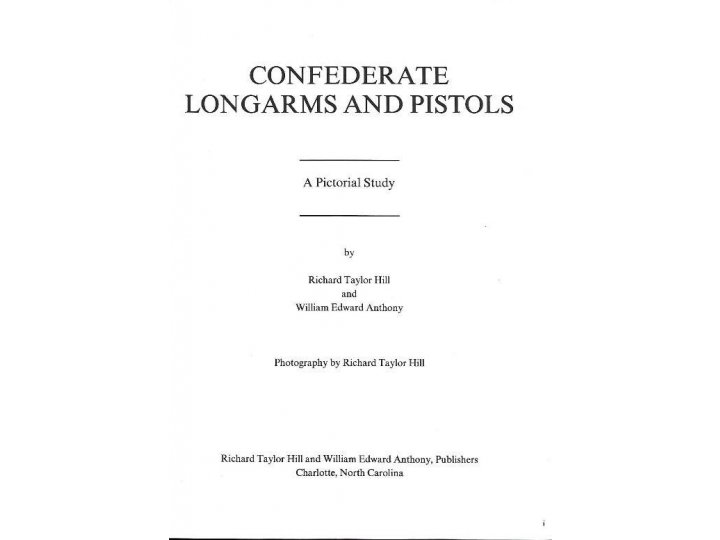 Confederate Longarms and Pistols - A Pictorial Study