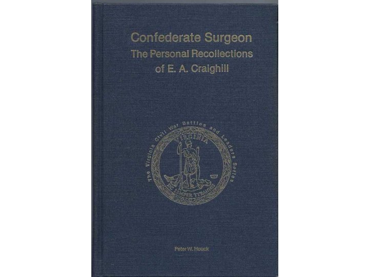 Confederate Surgeon - The Personal Recollections of E. A Craighill