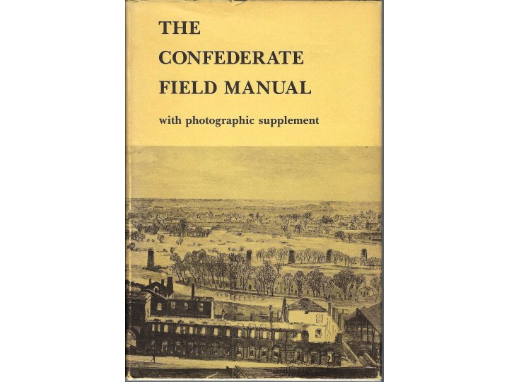 The Confederate Field Manual with Photographic Supplement - Reprint