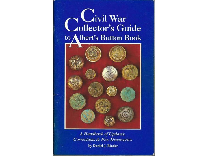 Civil War Collector's Guide to Albert's Button Book - Out of Print