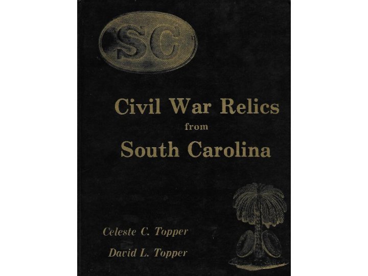 Civil War Relics from South Carolina - Limited Edition - Numbered and Signed