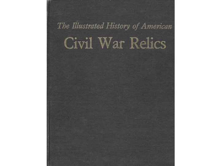 The Illustrated History of American Civil War Relics