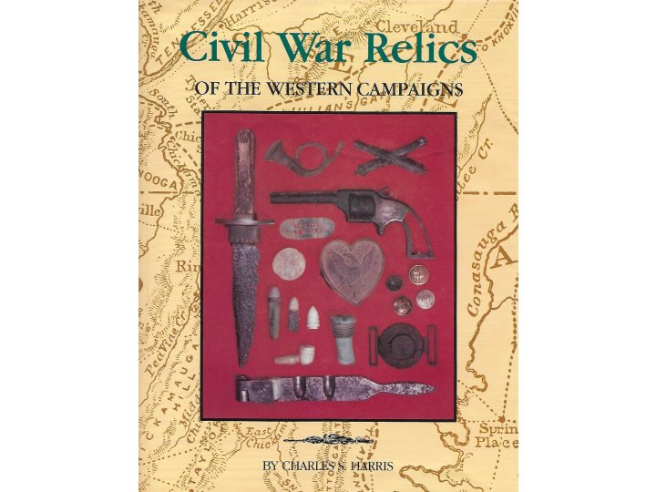 Civil War Relics of the Western Campaigns